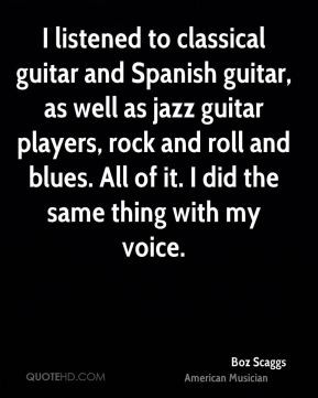 ... guitar, as well as jazz guitar players, rock and roll and blues. All