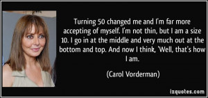 Turning 50 changed me and I'm far more accepting of myself. I'm not ...
