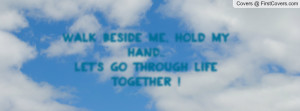 ... Pictures , hold my hand.. let's go through life together ! , Pictures