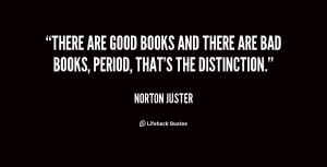 There are good books and there are bad books, period, that's the ...