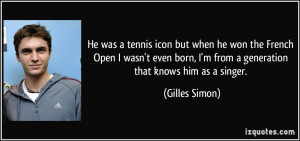 He was a tennis icon but when he won the French Open I wasn't even ...