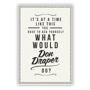 ... Don Do? Art Print dotandbo.com #mad_men #don_draper #art #print #quote