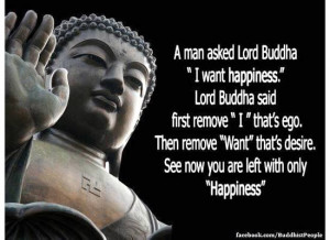 man asked lord buddha i want happiness lord buddha said first remove ...