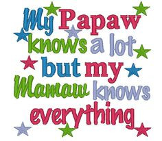 Instant Download My Papaw Knows a Lot But My by ChickpeaEmbroidery, $3 ...