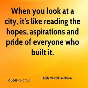 Hugh Newell Jacobsen - When you look at a city, it's like reading the ...