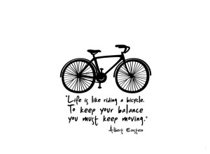 Life is like riding a bicycle... Art Print
