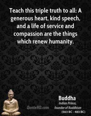 Buddha quote teach this triple truth to all a generous heart kind ...