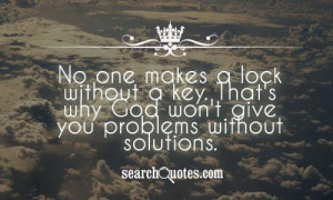... -without-key-thats-why-god-wont-give-you-problems-without-solutions