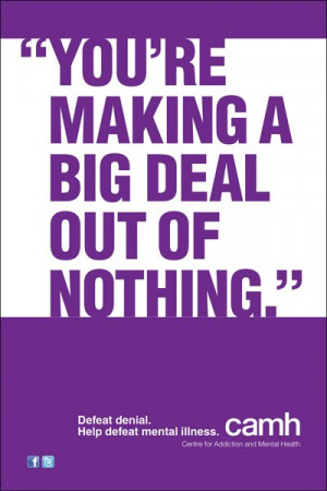 making a big deal out of nothing camh