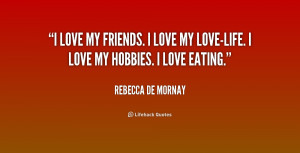 quote-Rebecca-De-Mornay-i-love-my-friends-i-love-my-231004.png