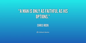 quote Chris Rock a man is only as faithful as 164677.png