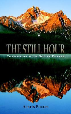 Start by marking “The Still Hour or Communion With God” as Want to ...