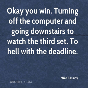 Mike Cassidy Quotes