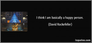 quote-i-think-i-am-basically-a-happy-person-david-rockefeller-156280 ...
