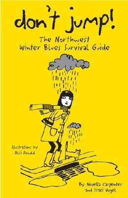 Don't Jump!: The Northwest Winter Blues Survival Guide