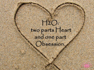 H20: 2 parts Heart, 1 part Obsession
