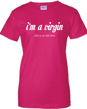 virgin i am this is an old shirt funny pink dirty perverted joke ...
