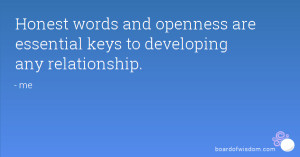 ... words and openness are essential keys to developing any relationship
