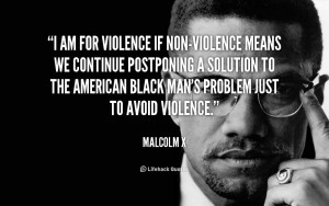 quote-Malcolm-X-i-am-for-violence-if-non-violence-means-25345.png