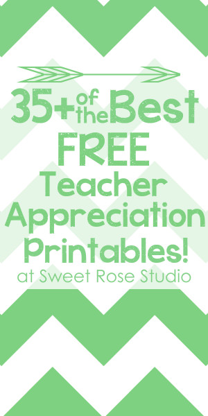 35+ of the Best Free Teacher Appreciation Printables