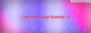 Live Love Laugh Bubbles 3 Profile Facebook Covers