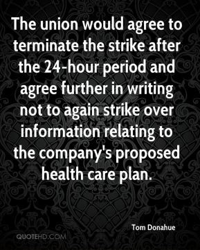 The union would agree to terminate the strike after the 24 hour period