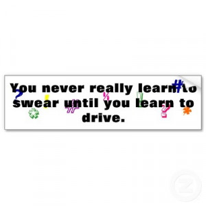 road rage and swearing =] bumper sticker
