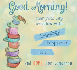 thoughts on “ Good Morning Quotes to Start An Amazing Day ”