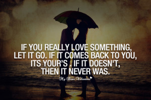 Quotes About Letting Go Of Someone You Love Love something Quotes