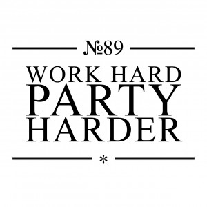 Work Hard Party Harder Quotes Party hard quotes party hard