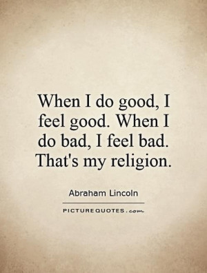 Abraham Lincoln Quotes Feel Good Quotes Religion Quotes
