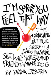 Sorry You Feel That Way: The Astonishing but True Story of a ...