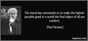 The moral law commands us to make the highest possible good in a world ...