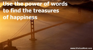 Use the power of words to find the treasures of happiness - Happiness ...