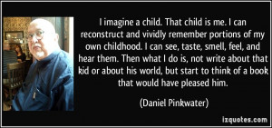 to think of a book that would have pleased him Daniel Pinkwater