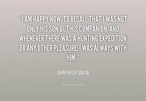 quote John Philip Sousa i am happy now to recall that 238048 1 png