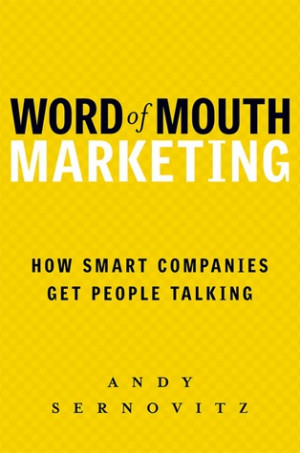 by marking “Word of Mouth Marketing: How Smart Companies Get People ...