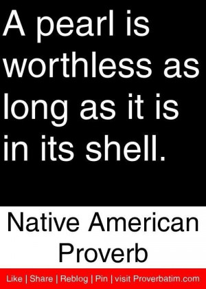 Native american quotes and proverbs pearl shell worthless
