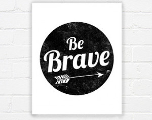 brave printable - motivational printable wall decor - black and white ...