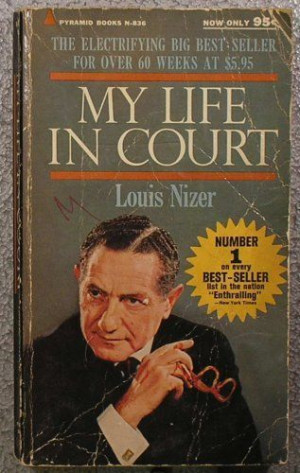 My Life in Court by Louis Nizer,http://www.amazon.com/dp/0515027642 ...