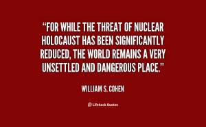 For while the threat of nuclear holocaust has been significantly ...