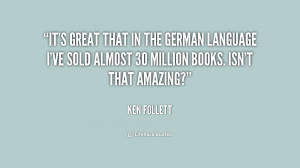 It's great that in the German language I've sold almost 30 million ...