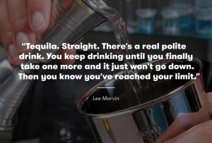 11 Amazing Tequila Quotes For Cinco de Mayo