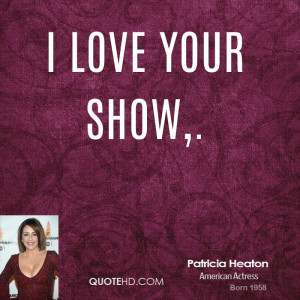 Patricia Heaton Quotes