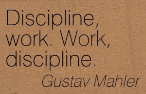 ... /famous-work-quote-by-gustav-mahler-discipline-work-work-discipline