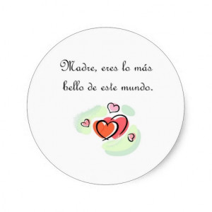 Dia De Las Madres Quotes In Spanish Spanish quotes round stickers