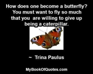 ... to give up being a caterpillar trina paulus # quotes # imagequotes