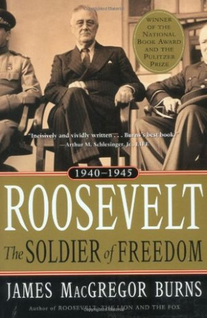 Start by marking “Roosevelt: The Soldier of Freedom, 1940-1945” as ...