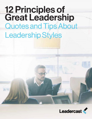 ... of Great Leadership: Quotes and Tips About Leadership Styles