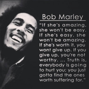 Wise man Bob Marley says it all
